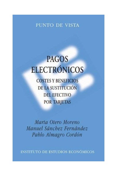 Pagos electrónicos: Costes y beneficios de la sustitución del efectivo por tarjetas
